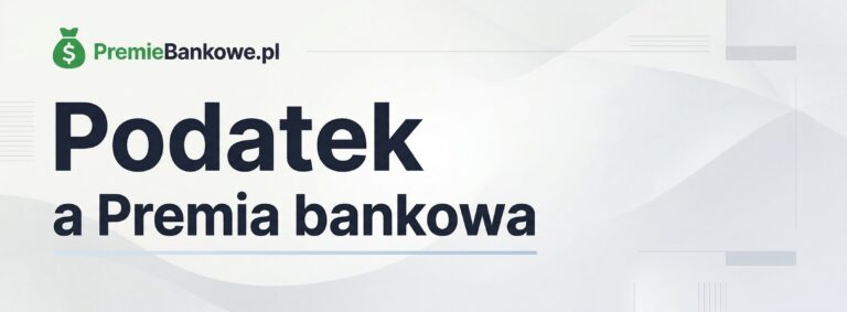 Podatek od premii bankowej - czy premia jest opodatkowana