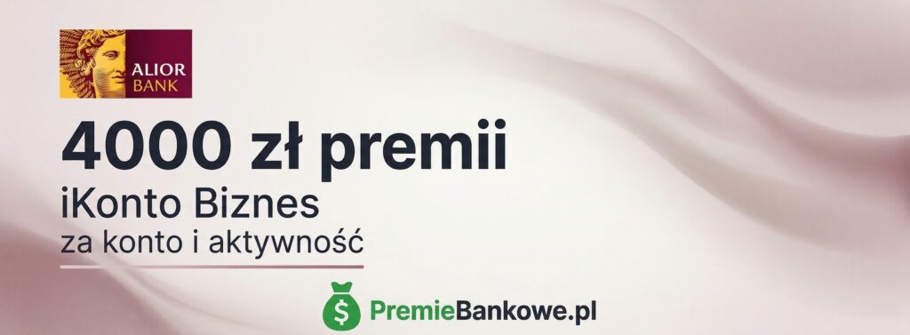 Alior Bank 4000 zł premii za iKonto Biznes