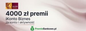 Alior Bank 4000 zł premii za iKonto Biznes